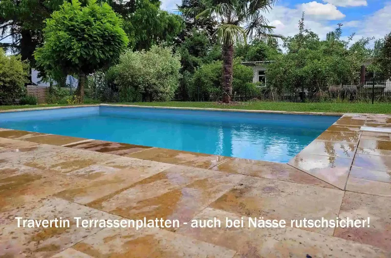 Travertin Pool- und Terrassenplatten sind rutschsicher auch bei Nässe